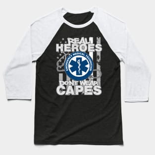 EMT Real Heroes Don't Wear Capes Baseball T-Shirt